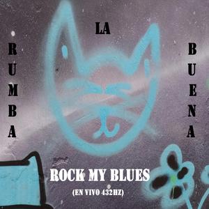 Rock my blues (en vivo 432hz)