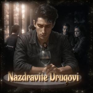 Nazdravite Drugovi (Balkan Pop-Rok Verzija)