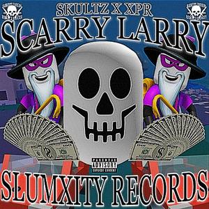 SCARRY LARRY (feat. XPR)