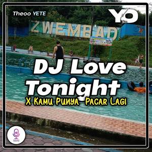 DJ Love Tonight X Kamu Punya Pacar Lagi