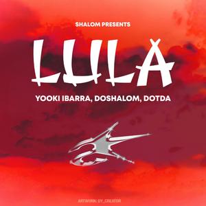 Lula (feat. DoShalom & Dotda)