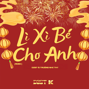 Lì Xì Bé Cho Anh (AM Remix)