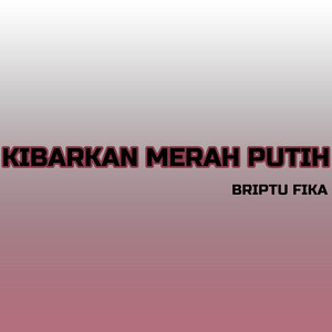 Kibarkan Merah Putih