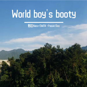 World boy's booty -OWEN-Poison Dax