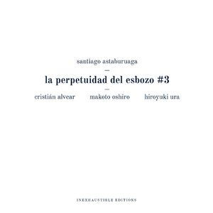 La Perpetuidad Del Esbozo #3