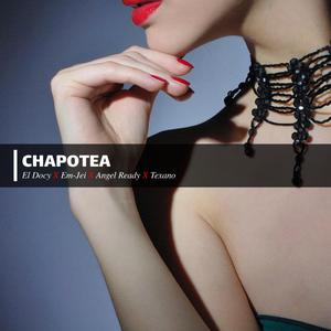 Chapotea (feat. El Docy, Em-Jei, Angel Ready & El Texano)