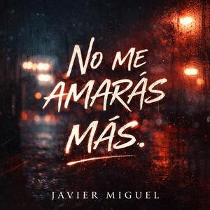No Me Amarás Más.