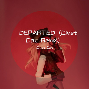 MINIKOMA☆-DEPARTED（Civet Cat Remix ~English Ver.~ ）（Civet Cat remix）