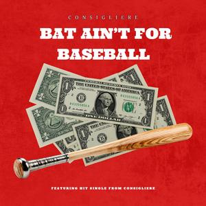 Bat Ain’t For Baseball