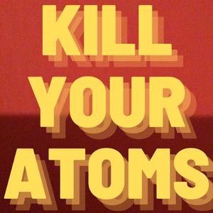 Kill Your Atoms (feat. Marco Serra)