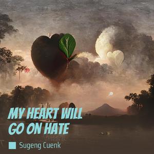 My Heart Will Go on Hate