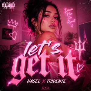 Let's get it (feat. Tridente)