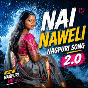 Nai Naweli Nagpuri Song 2.0