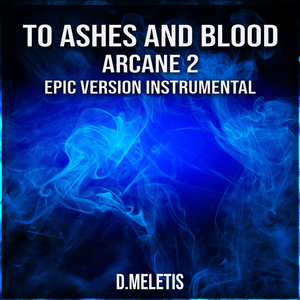 To Ashes and Blood Instrumental Jinx VS Vi (From 'Arcane 2') (Epic Version)
