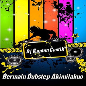 Bermain Dubstep Akimilakuo