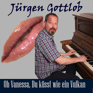 Oh Vanessa, du küsst wie ein Vulkan