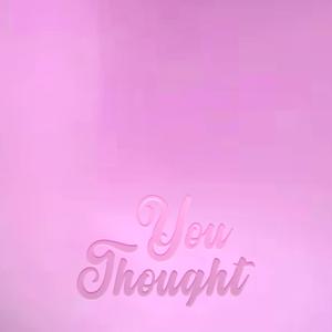 You Thought