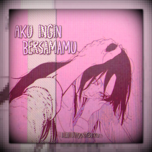 Aku Ingin Bersamamu