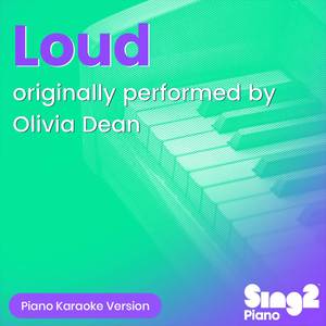 Loud (Originally Performed by Olivia Dean) (Piano Karaoke Version)