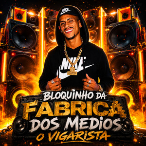 Bloquinho da Fabrica dos Medios: Vou no Bota Bota / Pula por Cima de Min / Vou Com Piru / Feinhos Que Elas Gostam / Tok Tok na Pepeca / Meu Erro / O Papo Que Rola na Cidade / Perereca no Meu Piru