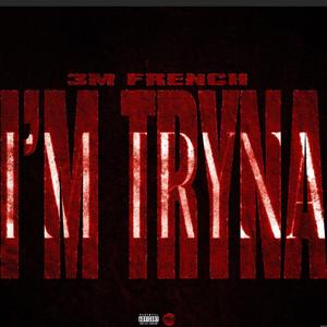 Im Tryna