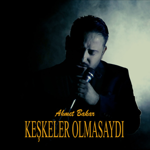 KEŞKELER OLMASAYDI
