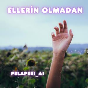 Ellerin Olmadan