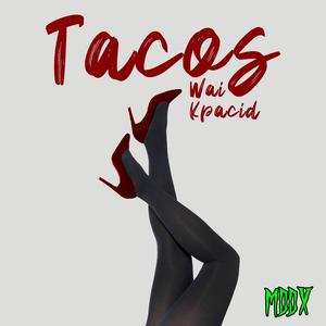 Tacos (feat. Kpacid)