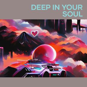 Deep in Your Soul