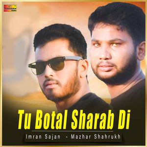 Tu Botal Sharab Di