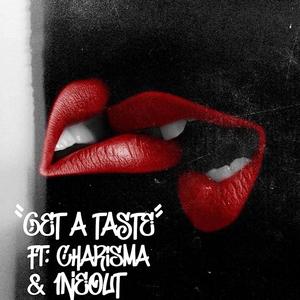 GET A TASTE (feat. 1NEOUT & Charisma ATL)