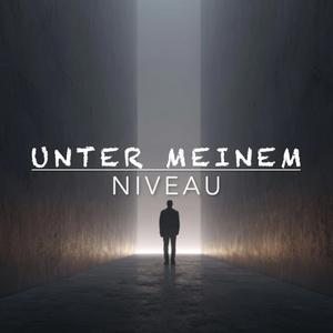 Unter meinem Niveau