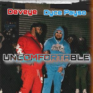Uncomfortable (feat. Dyce payso)