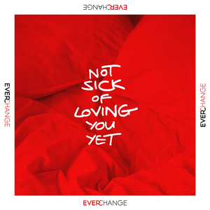 Not Sick of Loving You Yet