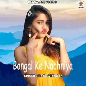 Bangal Ke Nachniya