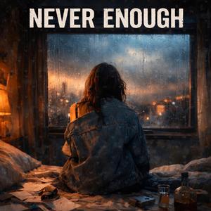 Never Enough
