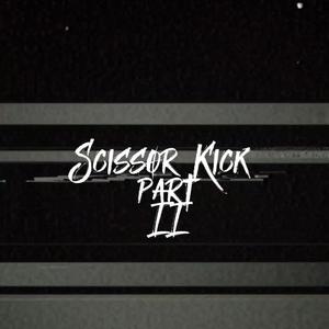 Scissor Kick, Pt. 2