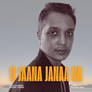 O Jaana Janaa Na