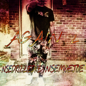 Again 2 (feat. Nsemoejoe & Nsedrizziedre)
