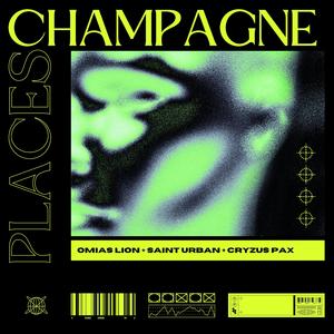 CHAMPAGNE PLACES (feat. SAINT URBAN & Cryzus Pax)