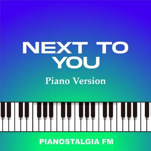 Next To You (Piano Version)