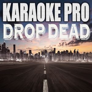 Drop Dead (Originally Performed by Holly Humberstone) (Instrumental)