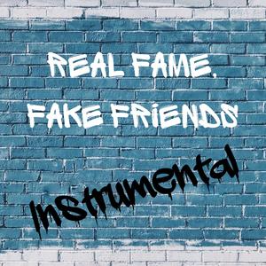 Real Fame, Fake Friends (Instrumental) (Instrumental)