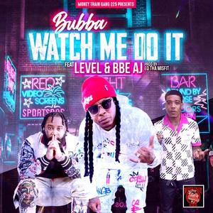WATCH ME DO IT (REMIX) (feat. BBE AJ & LEVEL)