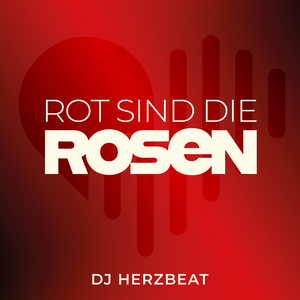 Rot sind die Rosen (Remix)