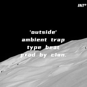 【FREE】'outside' ambient trap type beat