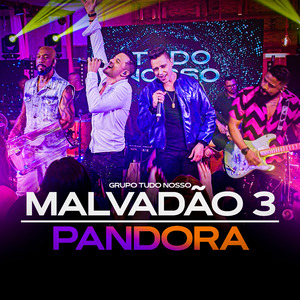 Malvadão 3 / Pandora (Ao Vivo)
