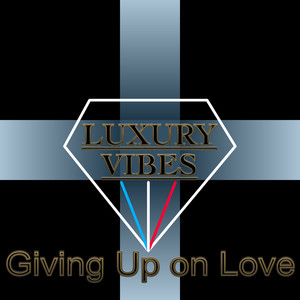 Giving up on Love (Extended Mix)