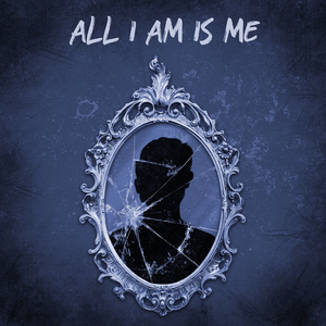 All I Am Is Me