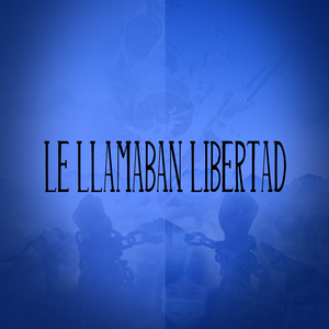 Le Llamaban Libertad (feat. Fraseo, Sixela, Abyecto, Rodrigo Ojosrojos, Doy Jackson, Kotalkhan Lfc)